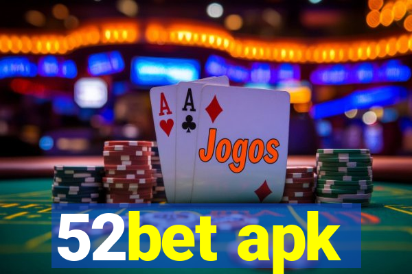 52bet apk